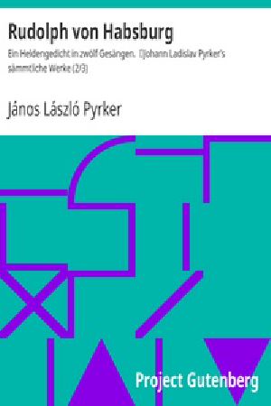 [Gutenberg 29465] • Rudolph von Habsburg: Ein Heldengedicht in zwölf Gesängen. / Johann Ladislav Pyrker's sämmtliche Werke (2/3)